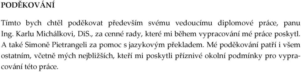 A také Simoně Pietrangeli za pomoc s jazykovým překladem.