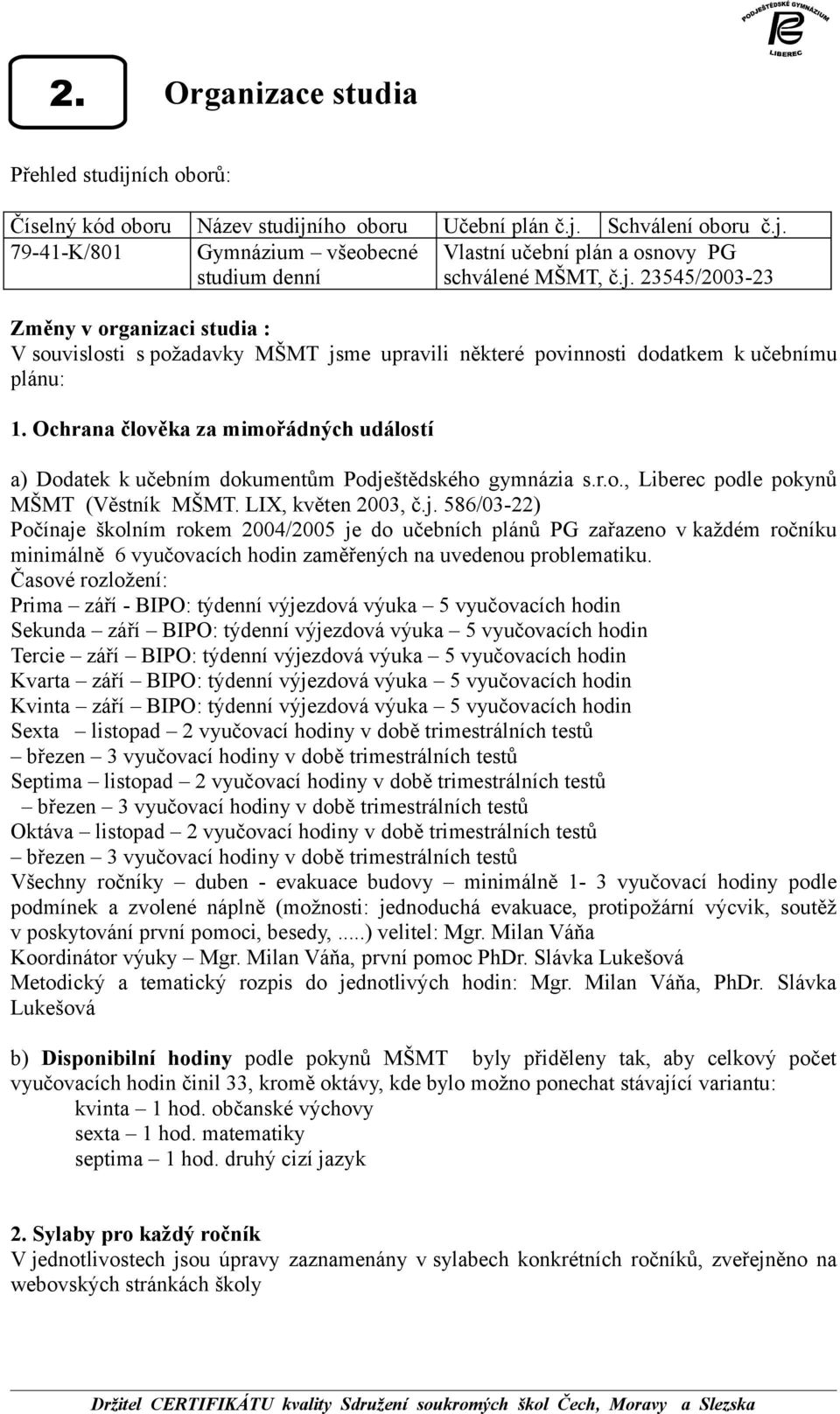 Ochrana člověka za mimořádných událostí a) Dodatek k učebním dokumentům Podje