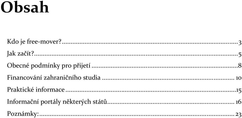 ..8 Financování zahraničního studia.