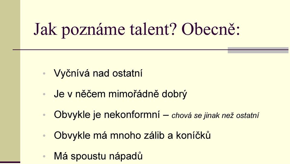 mimořádně dobrý Obvykle je nekonformní