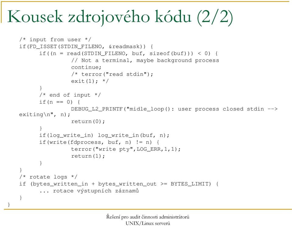 DEBUG_L2_PRINTF("midle_loop(): user process closed stdin --> exiting\n", n); return(0); if(log_write_in) log_write_in(buf, n);