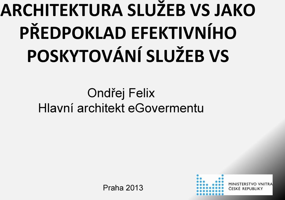 POSKYTOVÁNÍ SLUŽEB VS Ondřej