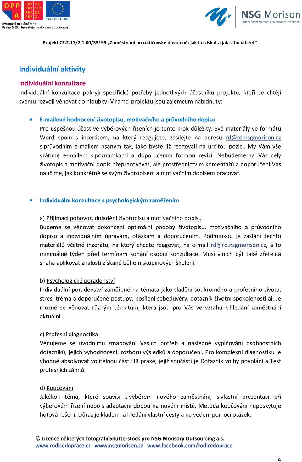 účastníků projektu, kteří se chtějí svému rozvoji věnovat do hloubky.