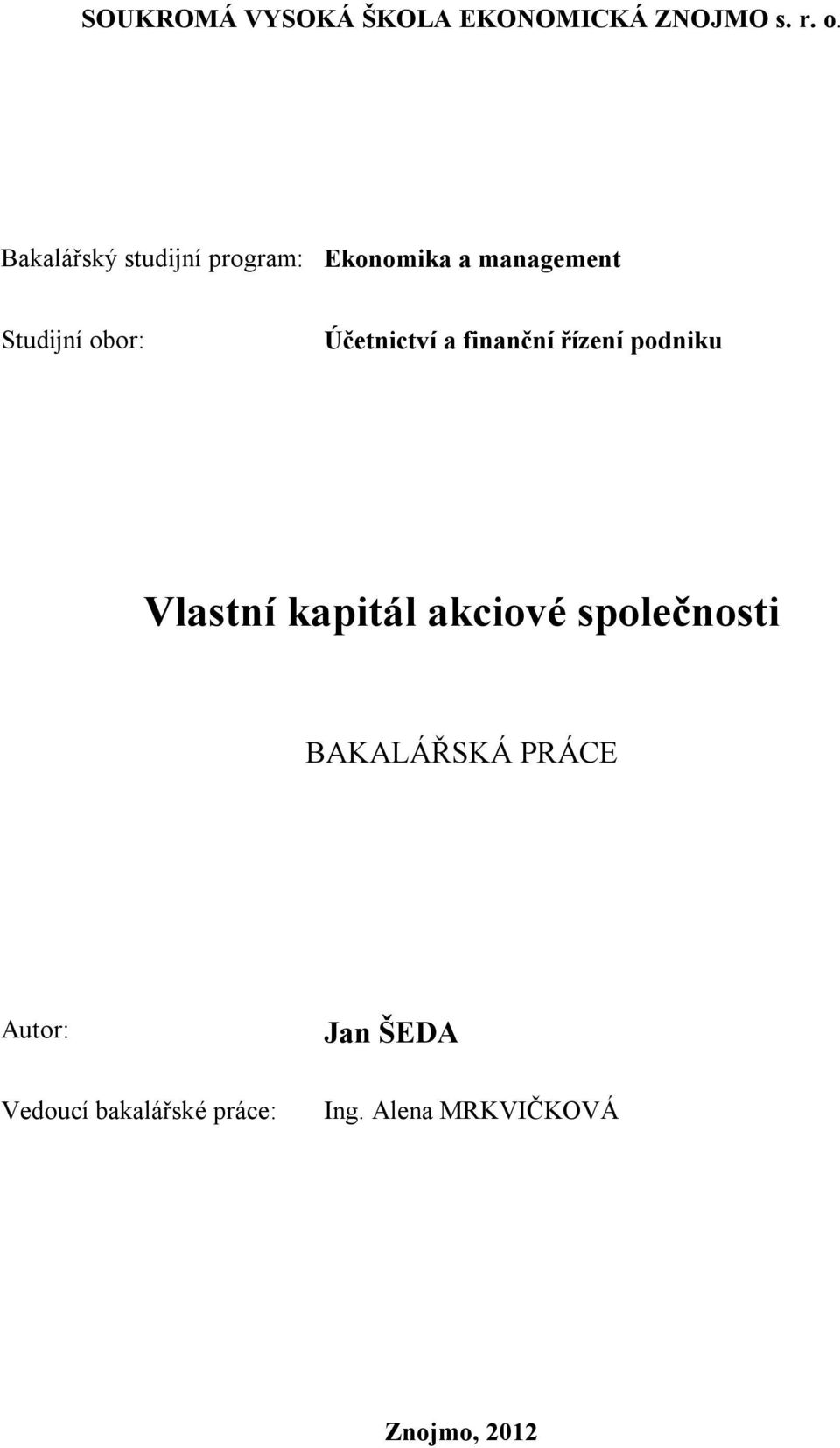 Účetnictví a finanční řízení podniku Vlastní kapitál akciové