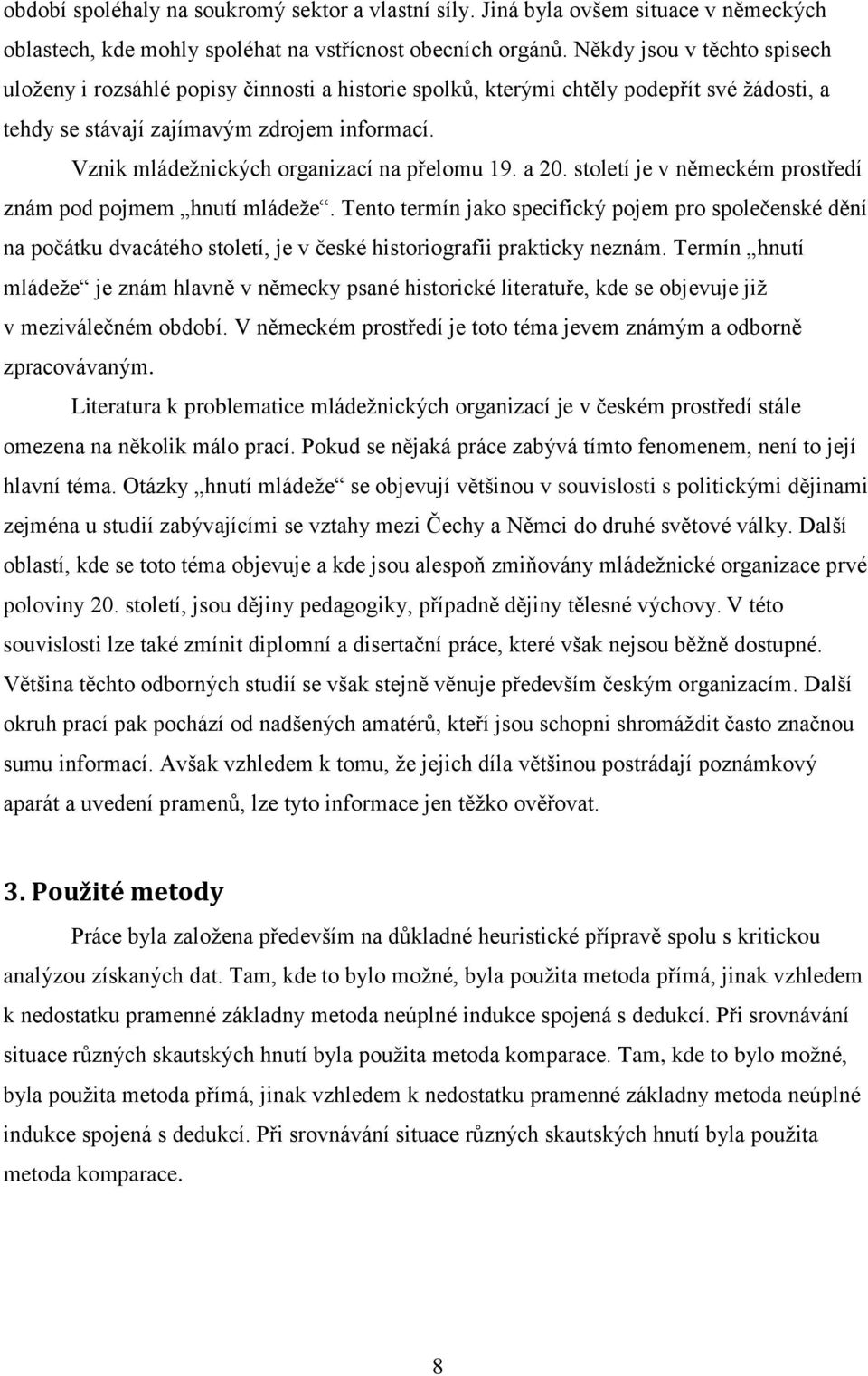 Vznik mládežnických organizací na přelomu 19. a 20. století je v německém prostředí znám pod pojmem hnutí mládeže.