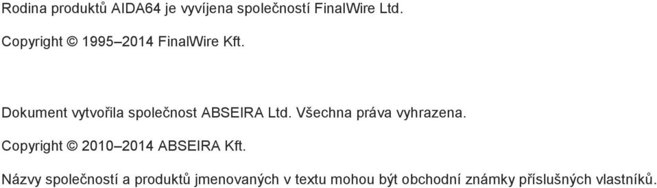 Dokument vytvořila společnost ABSEIRA Ltd. Všechna práva vyhrazena.