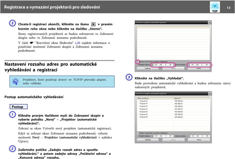 20 najdete informace o používání možností Zobrazení skupin a Zobrazení seznamu podrobností.