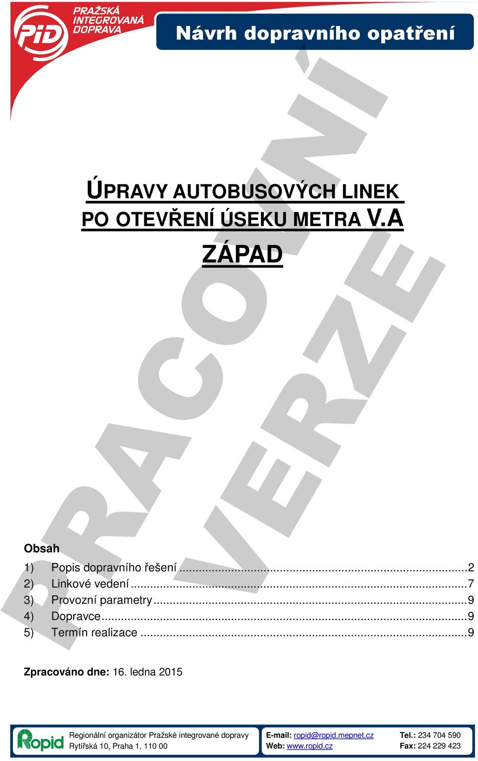 .. 9 5) Termín realizace... 9 Zpracováno dne: 16.