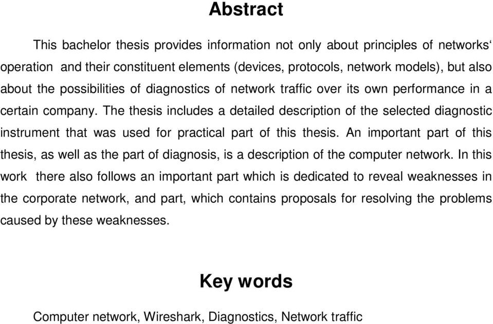 The thesis includes a detailed description of the selected diagnostic instrument that was used for practical part of this thesis.