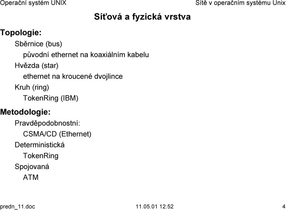 Hvězda (star) ethernet na kroucené dvojlince!