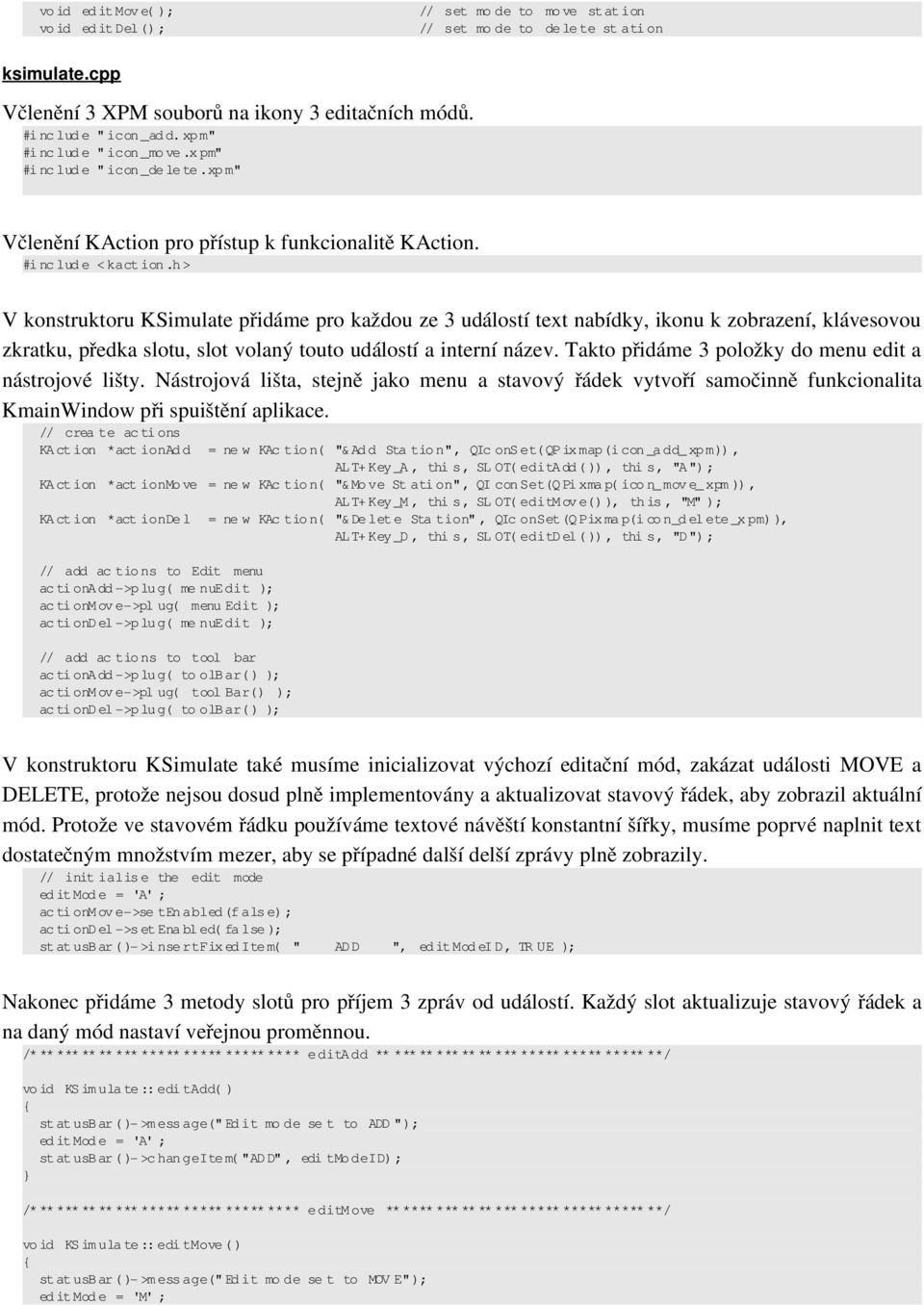 h > V konstruktoru KSimulate přidáme pro každou ze 3 událostí text nabídky, ikonu k zobrazení, klávesovou zkratku, předka slotu, slot volaný touto událostí a interní název.