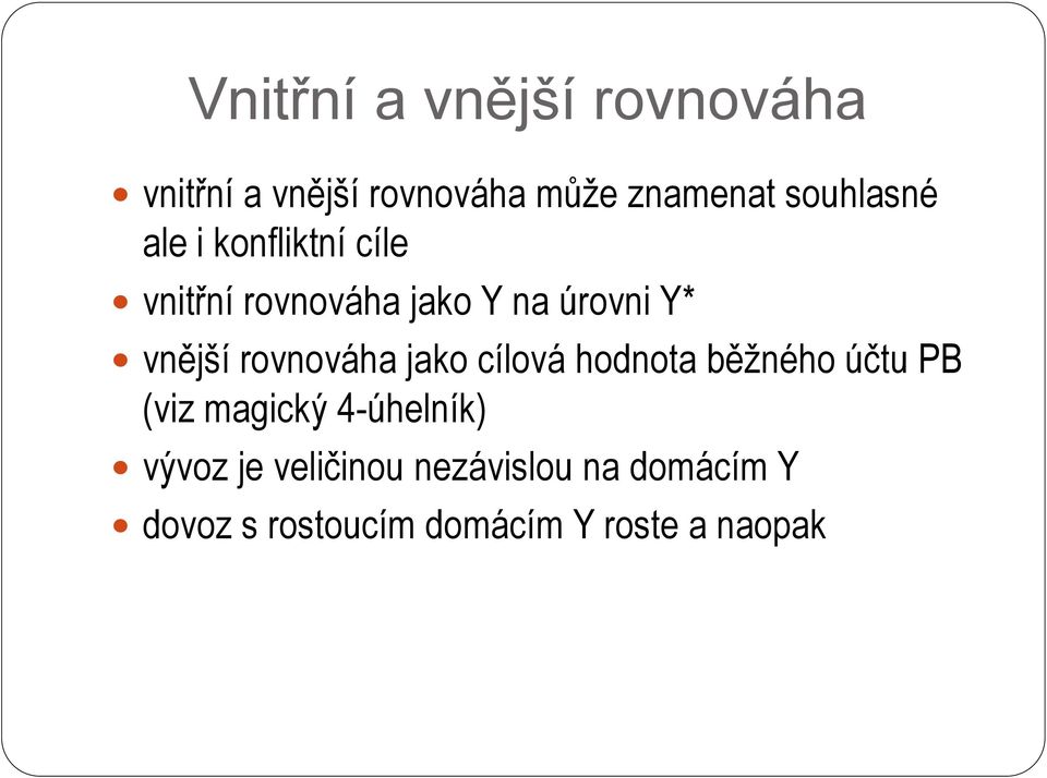 vnější rovnováha jako cílová hodnota běžného účtu PB (viz magický