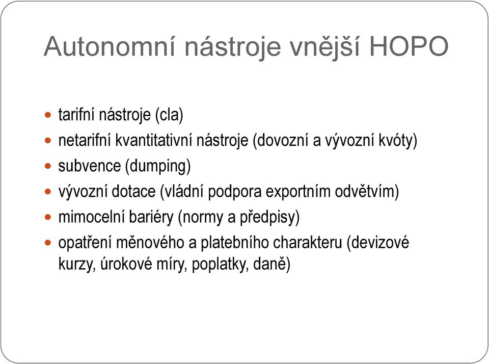 dotace (vládní podpora exportním odvětvím) mimocelní bariéry (normy a