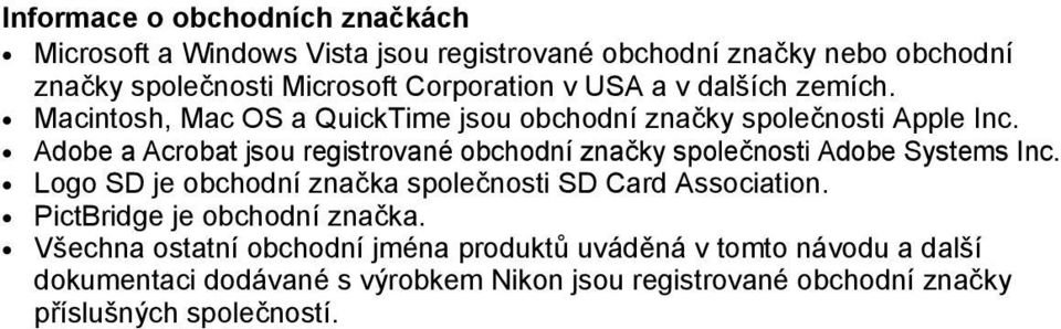 Adobe a Acrobat jsou registrované obchodní značky společnosti Adobe Systems Inc. Logo SD je obchodní značka společnosti SD Card Association.