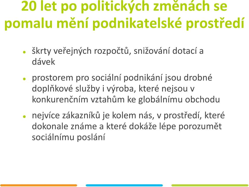 služby i výroba, které nejsou v konkurenčním vztahům ke globálnímu obchodu nejvíce