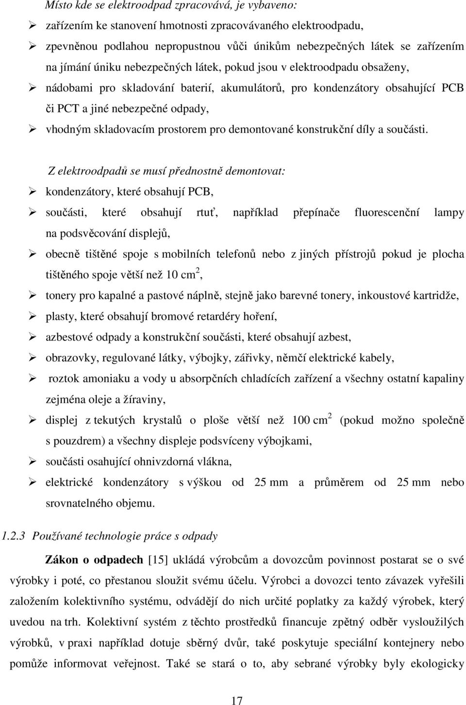 prostorem pro demontované konstrukční díly a součásti.