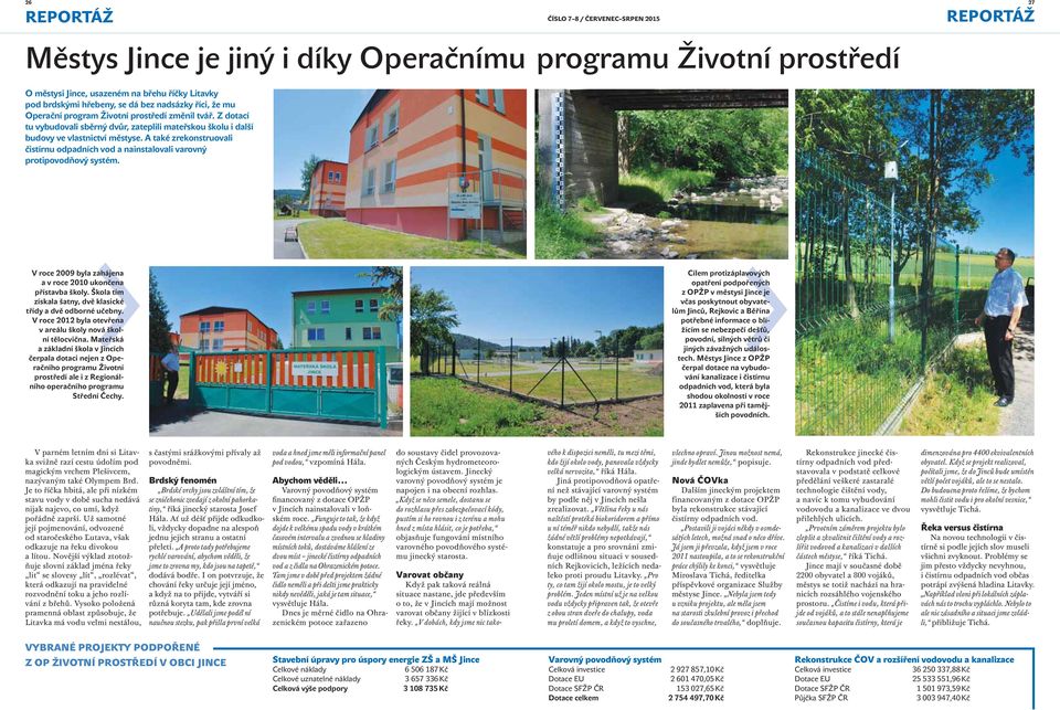 Městys Jince je jiný i díky Operačnímu programu Životní prostředí REPORTÁŽ V roce 2009 byla zahájena a v roce 2010 ukončena přístavba školy.