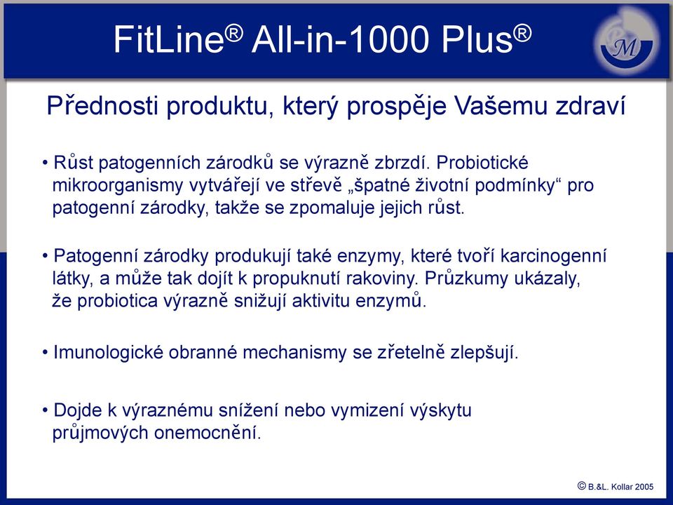 Patogenní zárodky produkují také enzymy, které tvoří karcinogenní látky, a může tak dojít k propuknutí rakoviny.