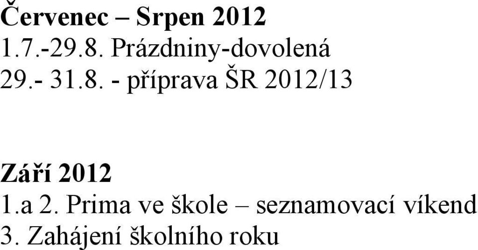 - příprava ŠR 2012/13 Září 2012 1.a 2.