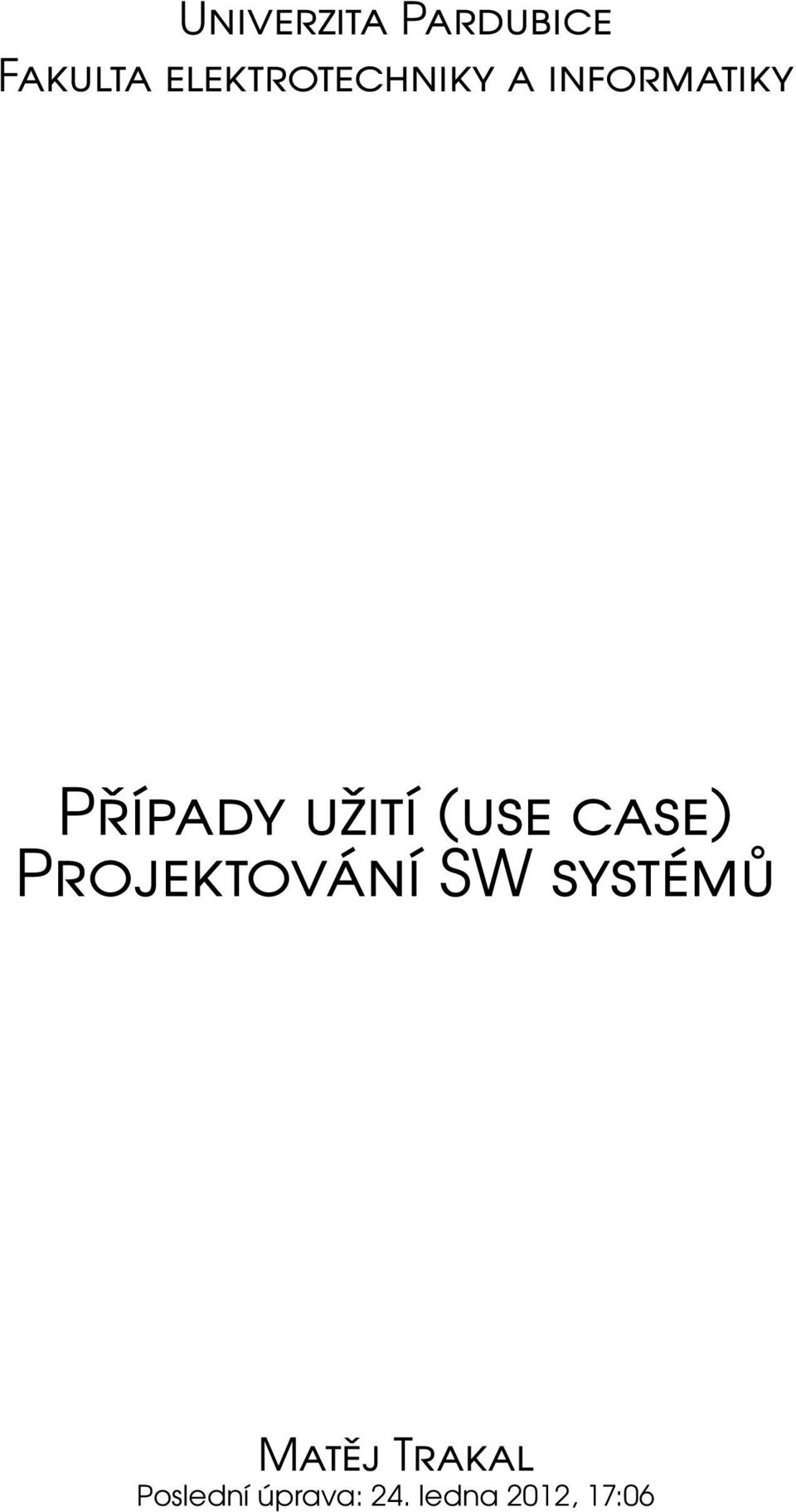 užití (use case) Projektování SW
