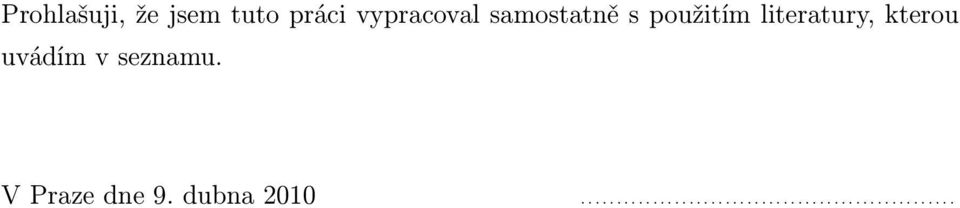 uvádím v seznamu. V Praze dne 9. dubna 2010.