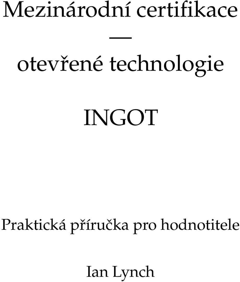 INGOT Praktická