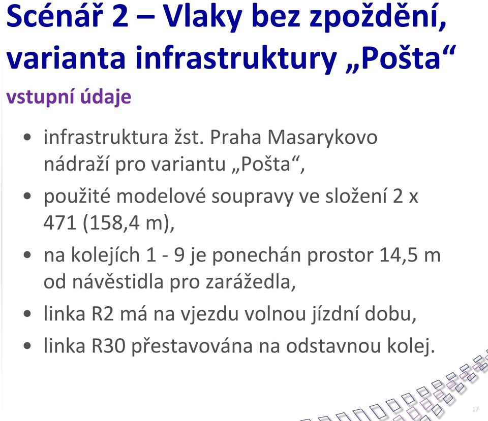 x 471 (158,4 m), na kolejích 1-9 je ponechán prostor 14,5 m od návěstidla pro zarážedla,