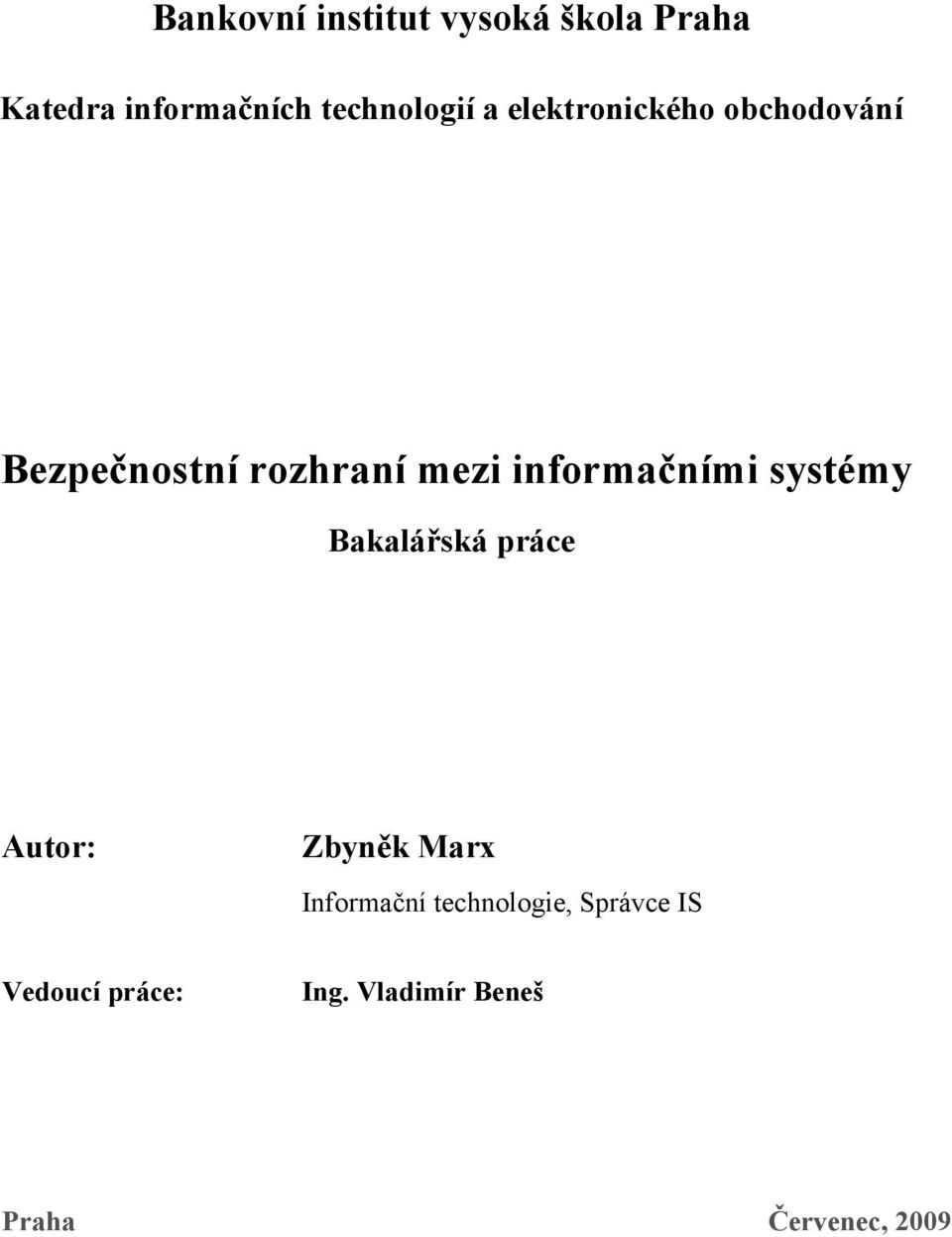 informačními systémy Bakalářská práce Autor: Zbyněk Marx Informační