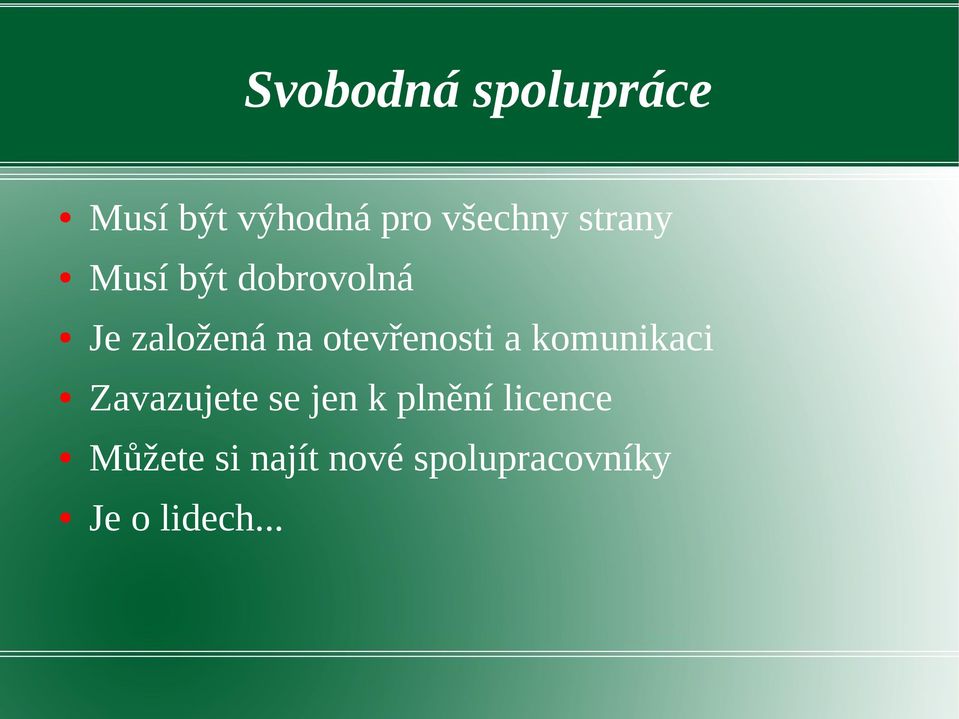 otevřenosti a komunikaci Zavazujete se jen k