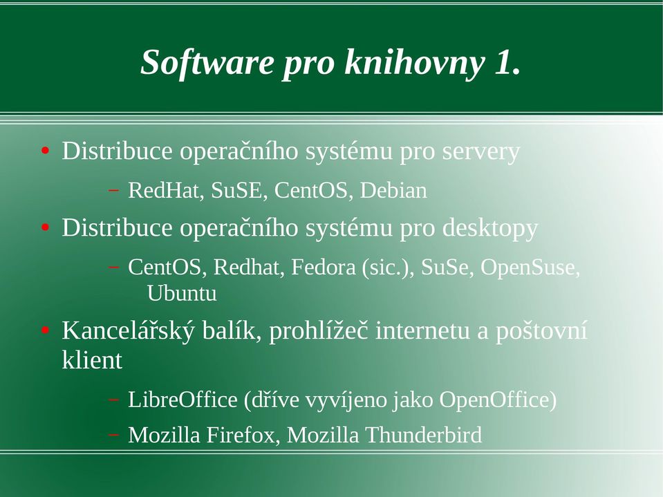 operačního systému pro desktopy CentOS, Redhat, Fedora (sic.