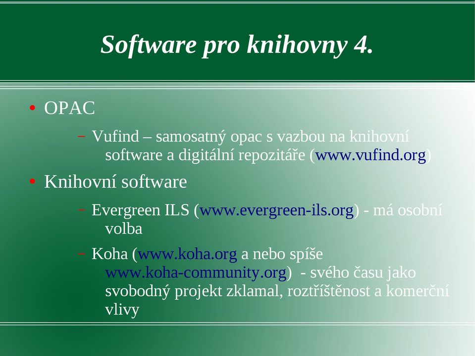 (www.vufind.org) Knihovní software Evergreen ILS (www.evergreen-ils.