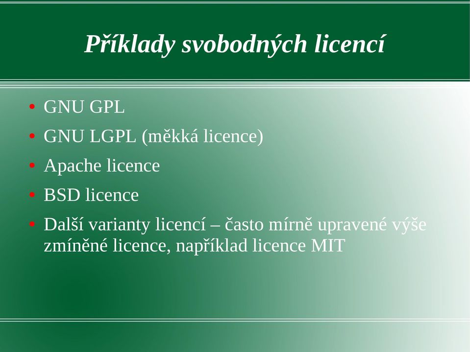 licence Další varianty licencí často mírně