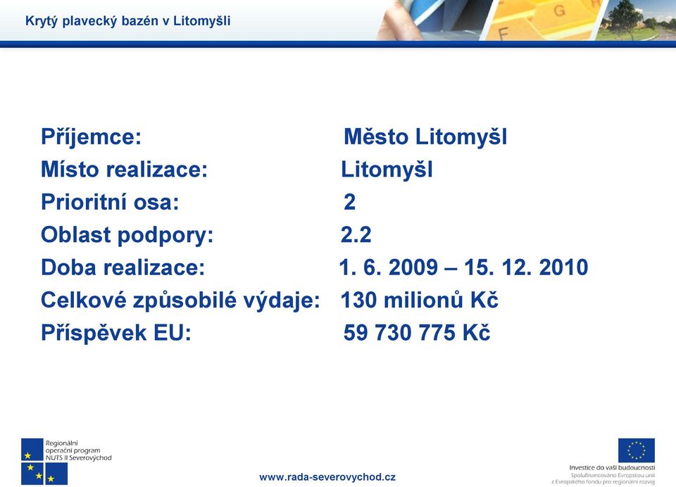 Celkové způsobilé výdaje: Příspěvek EU: Město Litomyšl