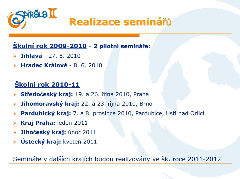 října 2010, Brno Pardubický kraj: 7. a 8.