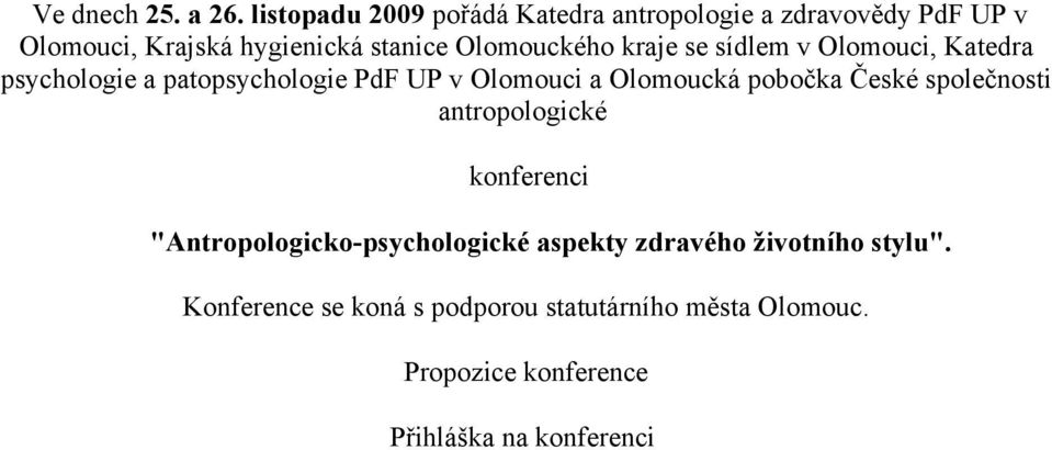 Olomouckého kraje se sídlem v Olomouci, Katedra psychologie a patopsychologie PdF UP v Olomouci a Olomoucká