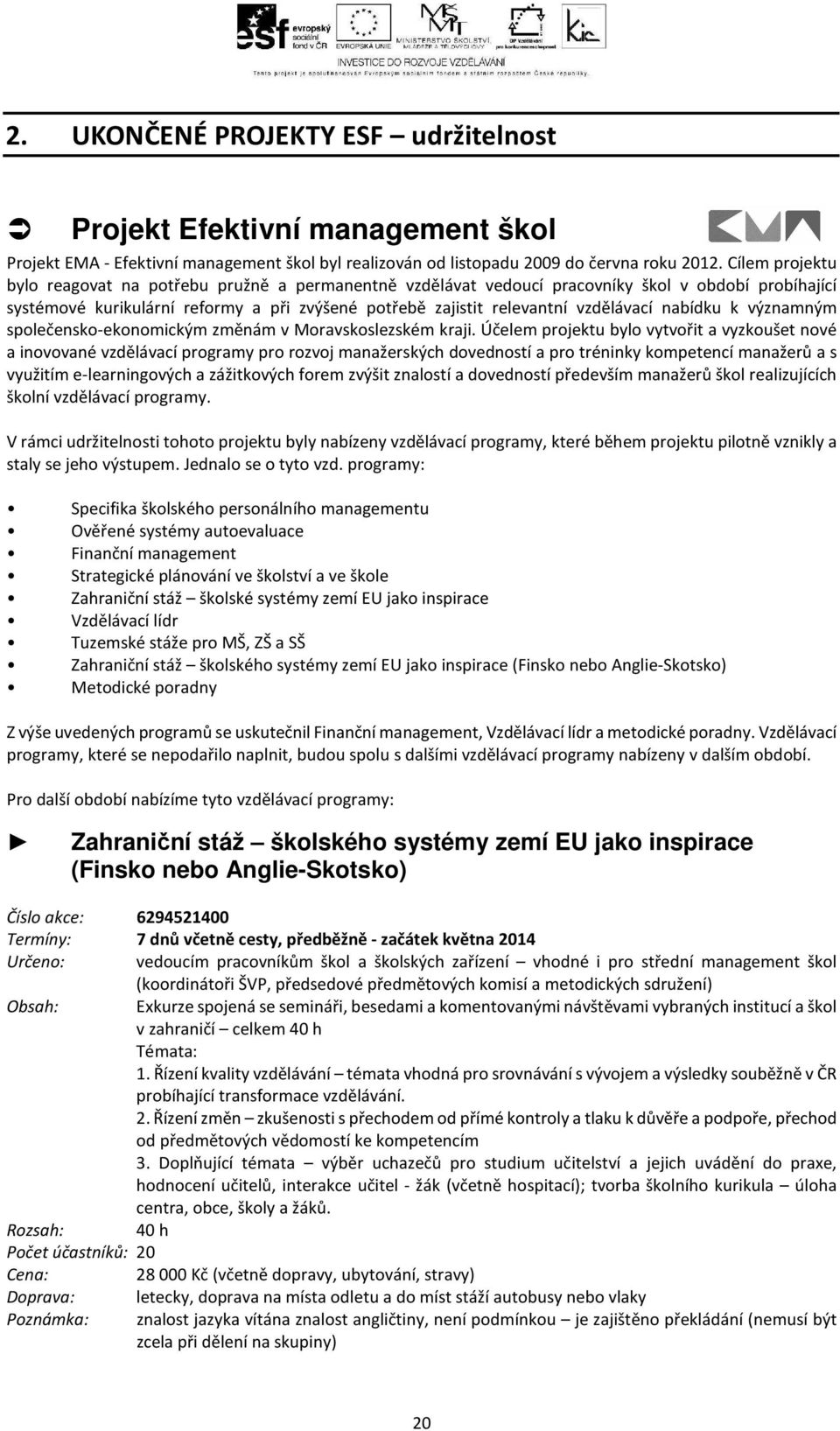 nabídku k významným společensko-ekonomickým změnám v Moravskoslezském kraji.