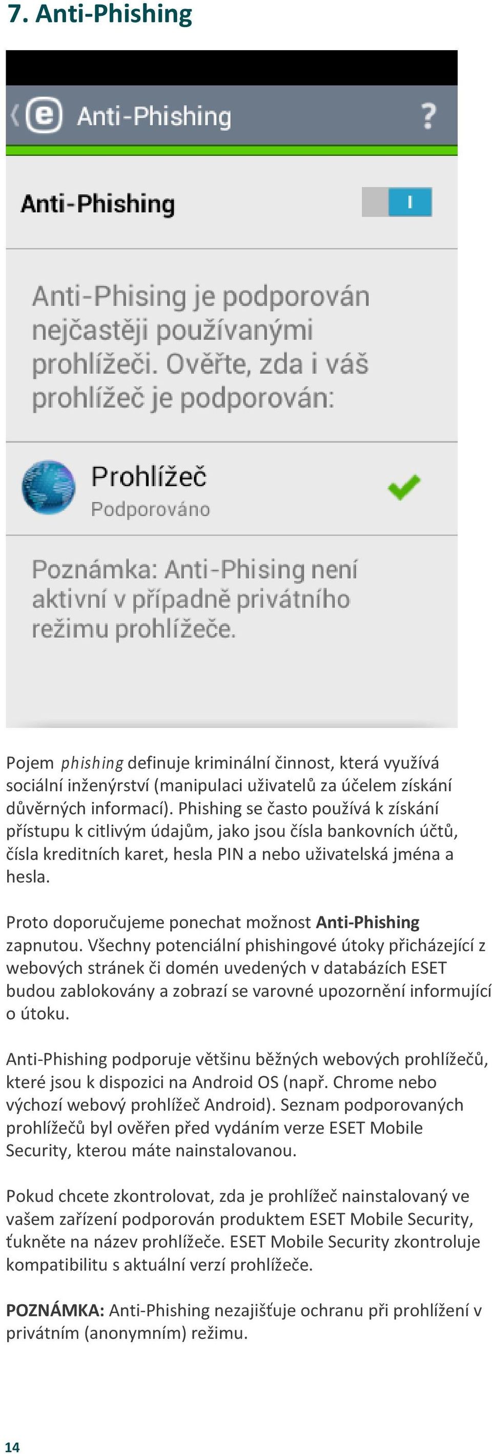 Proto doporučujeme ponechat možnost Anti-Phishing zapnutou.