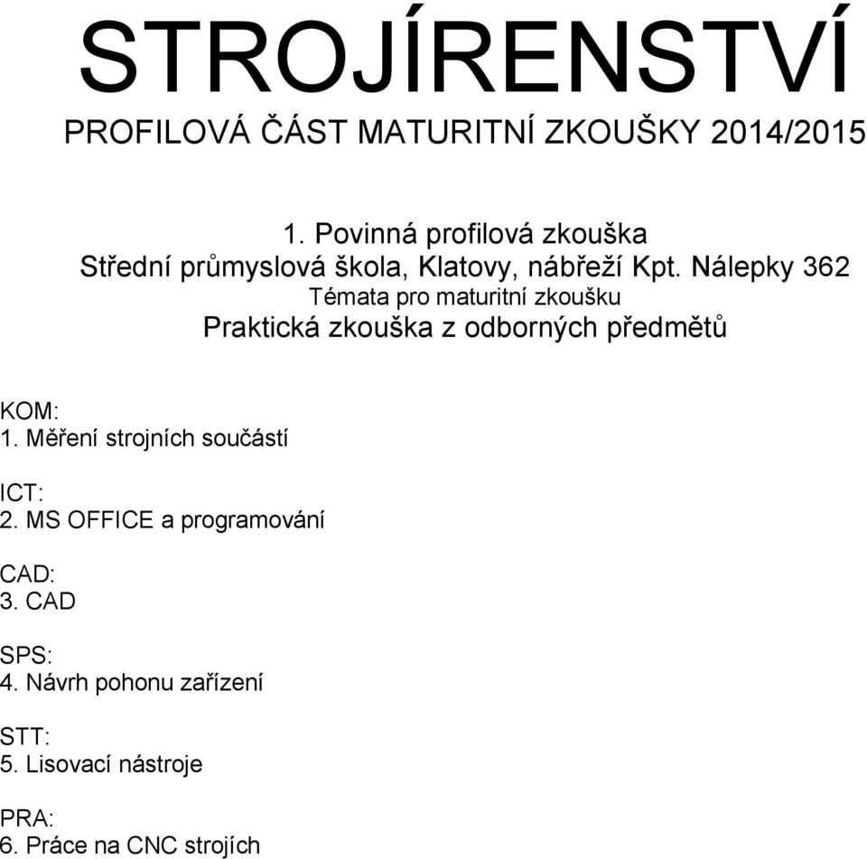 Měření strojních součástí ICT: 2. MS OFFICE a programování CAD: 3.