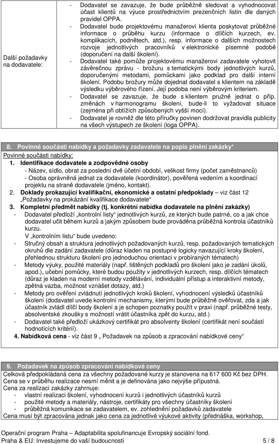 informace o dalších možnostech rozvoje jednotlivých pracovníků v elektronické písemné podobě (doporučení na další školení).