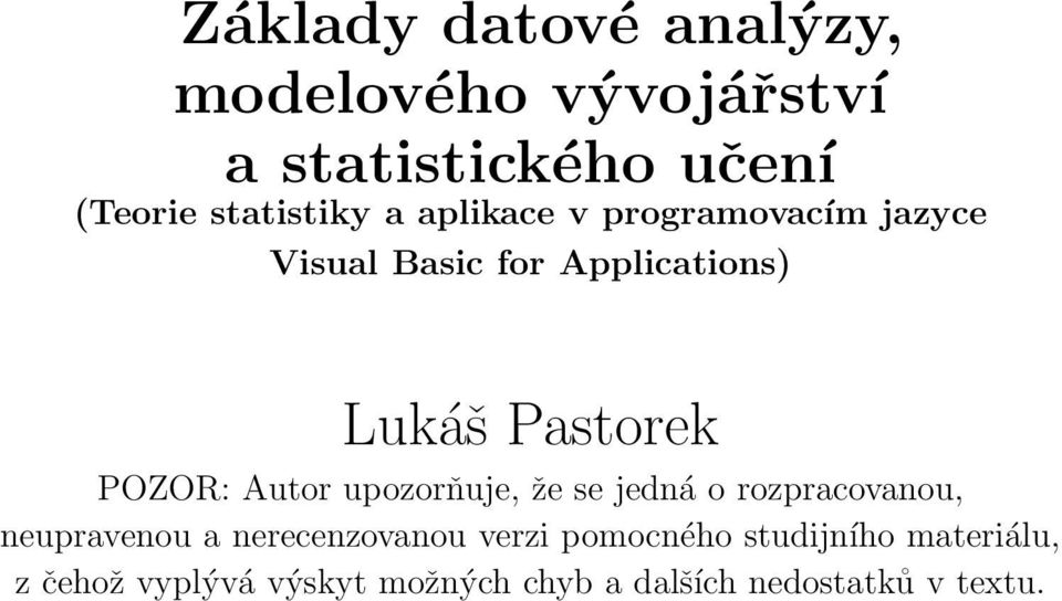 Pastorek POZOR: Autor upozorňuje, že se jedá o rozpracovaou, eupraveou a erecezovaou