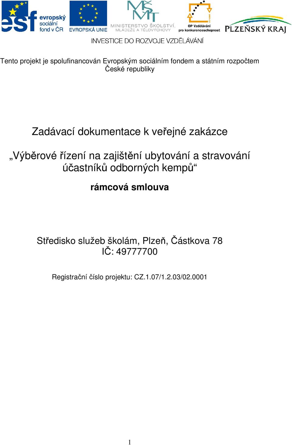 ubytování a stravování účastníků odborných kempů rámcová smlouva Středisko služeb