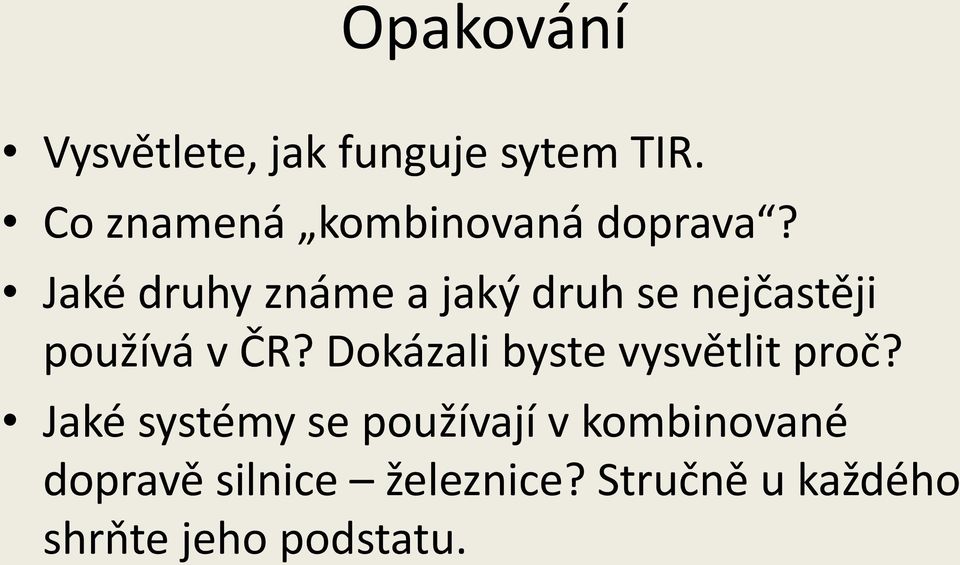 Jaké druhy známe a jaký druh se nejčastěji používá v ČR?