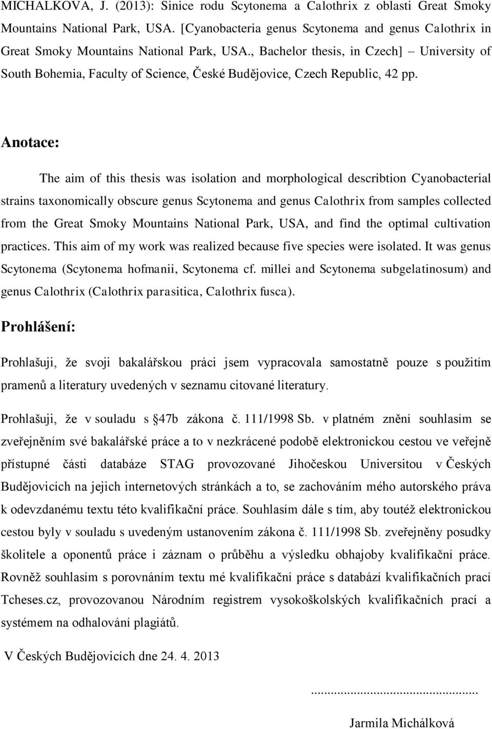 , Bachelor thesis, in Czech] University of South Bohemia, Faculty of Science, České Budějovice, Czech Republic, 42 pp.