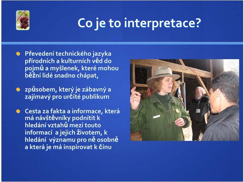 b ní lidé snadno chápat, zp sobem, který je zábavný z a zajímavý pro určit ité publikum Cesta