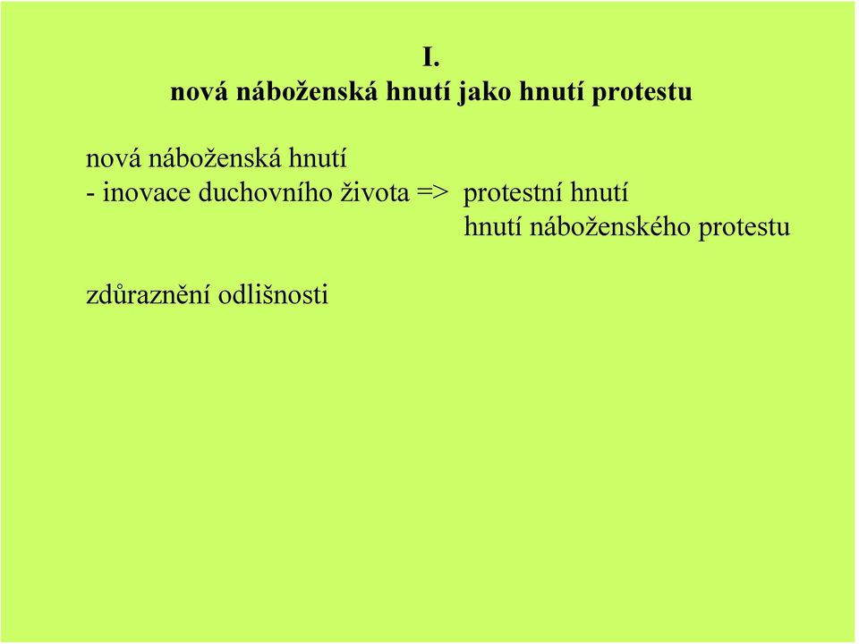 duchovního života => protestní hnutí