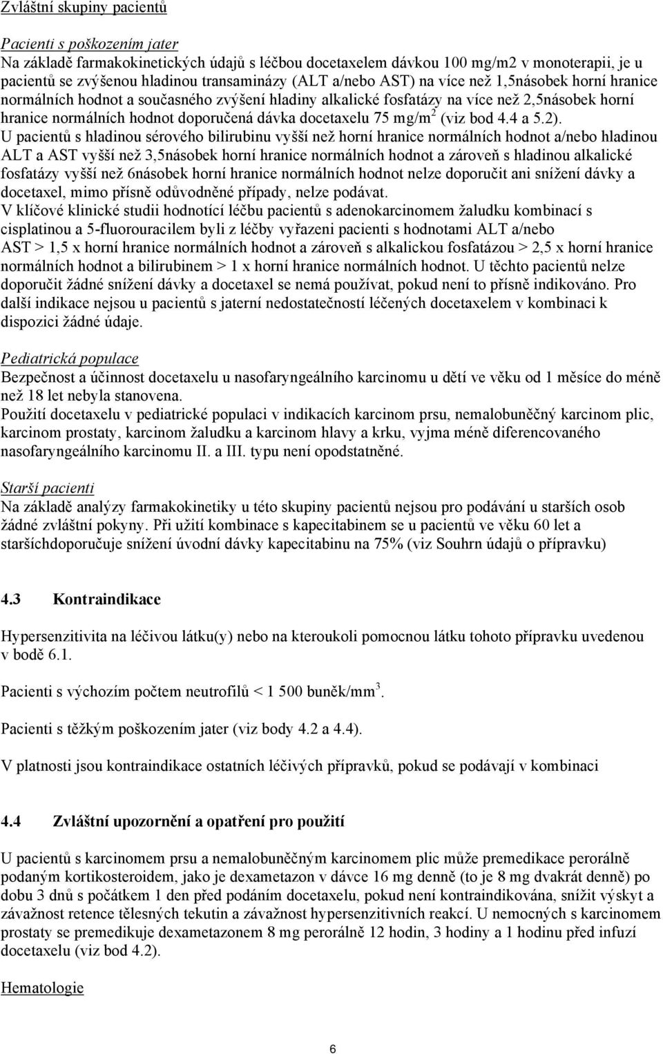 75 mg/m 2 (viz bod 4.4 a 5.2).