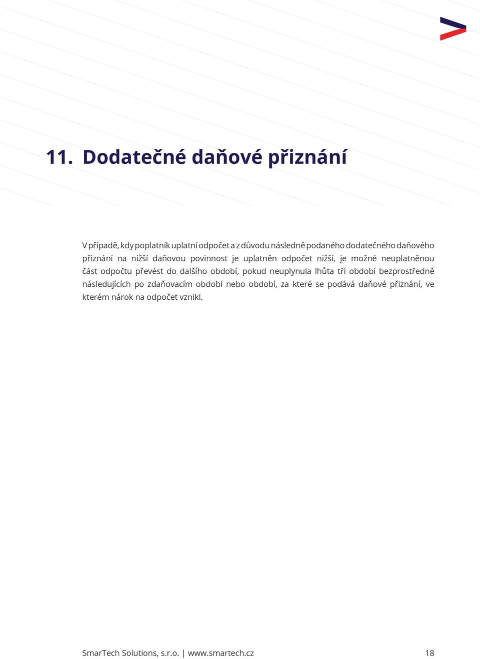 neuplatněnou část odpočtu převést do dalšího období, pokud neuplynula lhůta tří období bezprostředně