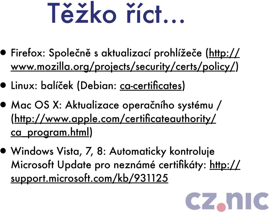 Aktualizace operačního systému / (http://www.apple.com/certificateauthority/ ca_program.