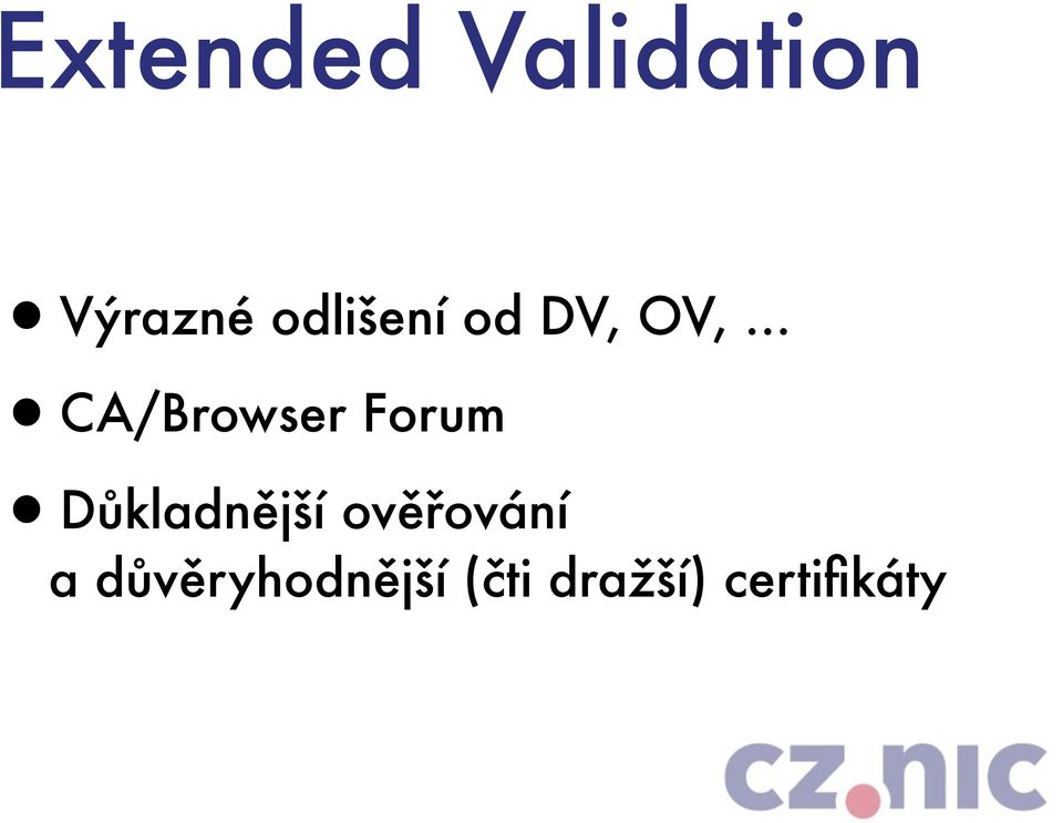 .. CA/Browser Forum Důkladnější