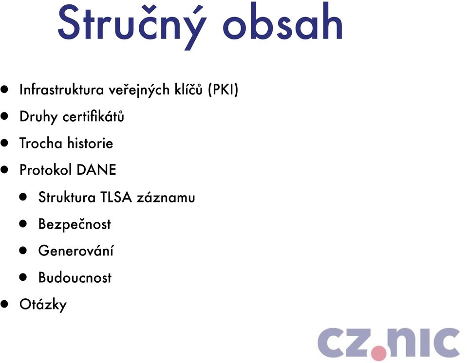 historie Protokol DANE Struktura TLSA